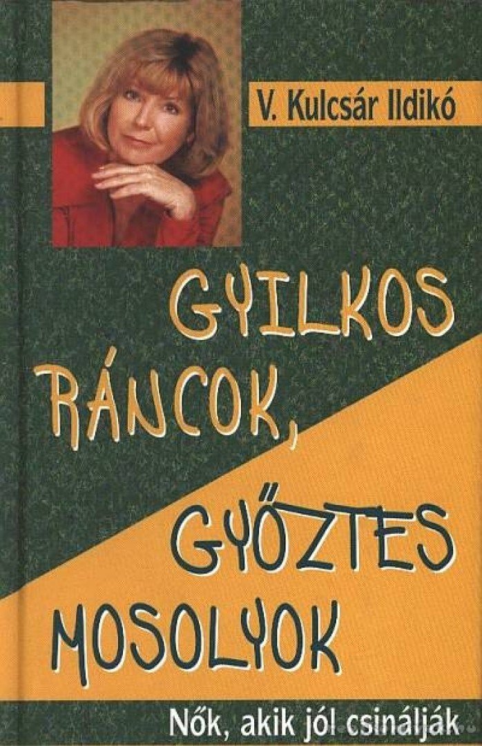 V. KULCSÁR ILDIKÓ - Gyilkos ráncok, győztes mosolyok [antikvár]