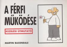 Martin Baxendale - A férfi működése [antikvár]
