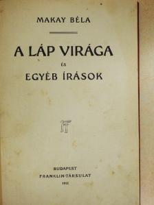 Makay Béla - A láp virága és egyéb írások [antikvár]