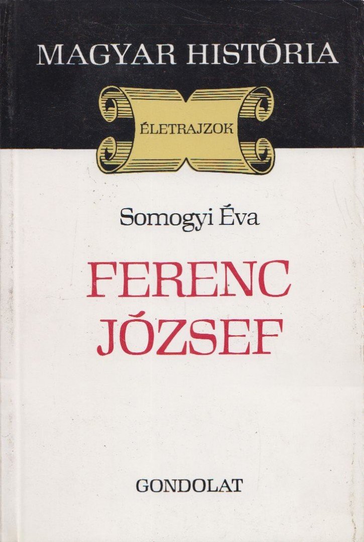 SOMOGYI ÉVA - Ferenc József [antikvár]
