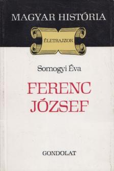 SOMOGYI ÉVA - Ferenc József [antikvár]