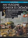 Marchand, Pierre, Héléne D'Almeida-Topor, Thierry Dutour, Frédéric Landy, Rutigliano, Jeanny, Serge Wolikow, Raymond-Francois Zuber - Mai világunk: Gondok és örömök [antikvár]