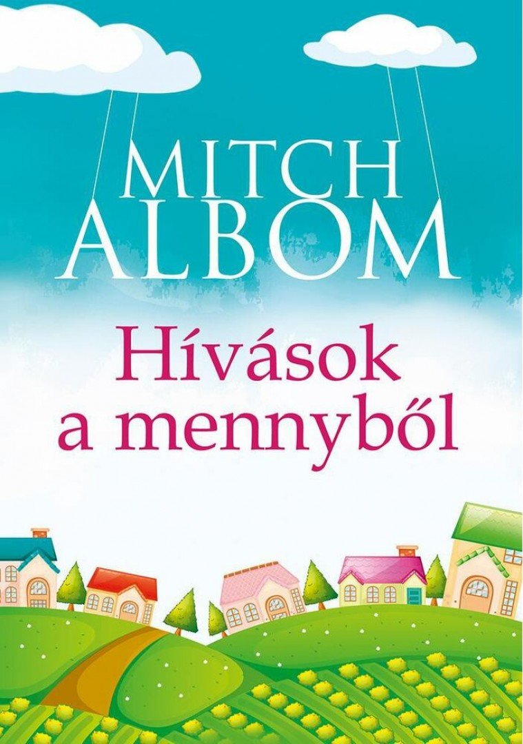 Mitch Albom - Hívások a mennyből [antikvár]