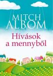 Mitch Albom - Hívások a mennyből [antikvár]