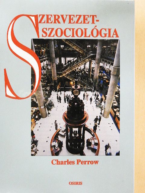 Charles Perrow - Szervezetszociológia [antikvár]