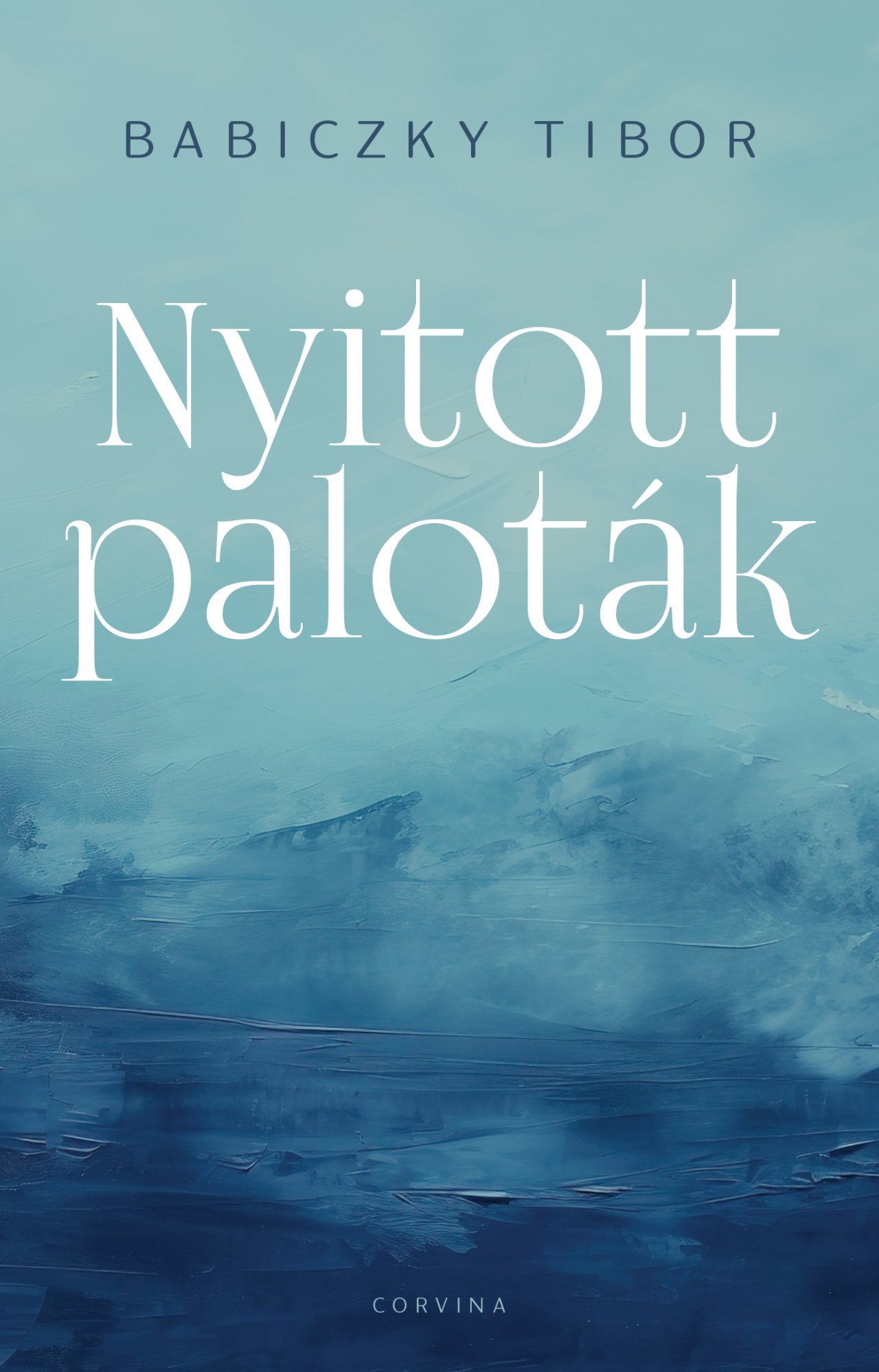 Babiczky Tibor - Nyitott paloták