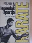 Gulyás Péter - Karate, a legendák sportja [antikvár]