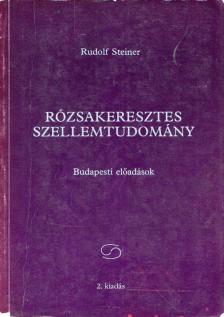 Rudolf Steiner - Rózsakeresztes szellemtudomány [antikvár]