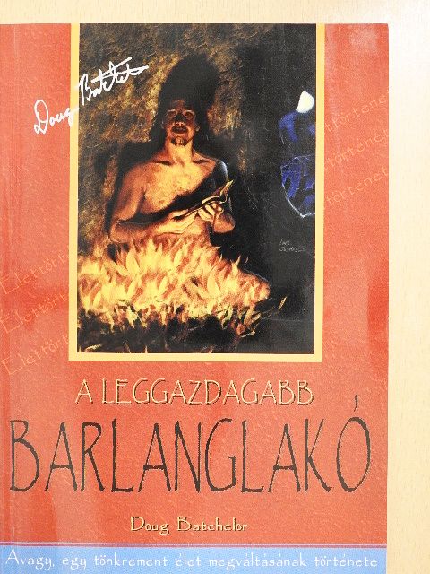 Doug Batchelor - A leggazdagabb barlanglakó [antikvár]
