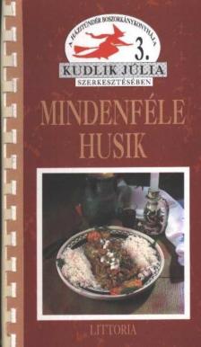 Kudlik Júlia - Mindenféle husik [antikvár]