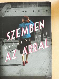 Gyömrői Edit - Szemben az árral [antikvár]