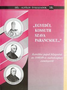 Báró Mednyánszky Cézár - "Egyedül Kossuth szava parancsolt..." [antikvár]
