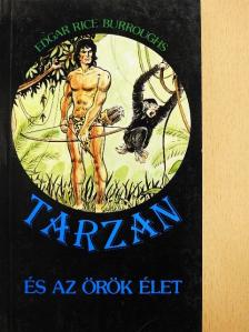 Edgar Rice Burroughs - Tarzan és az örök élet [antikvár]