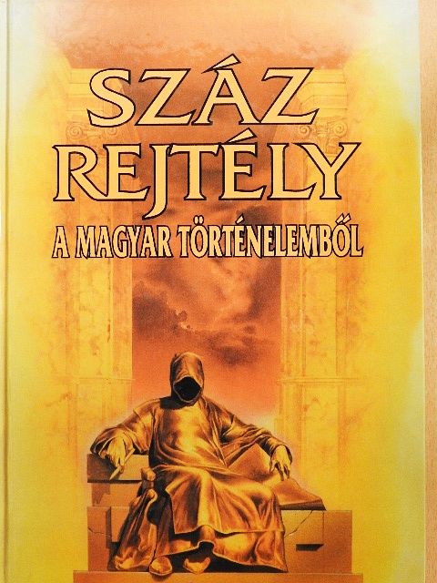 Czeizel Endre - Száz rejtély a magyar történelemből [antikvár]