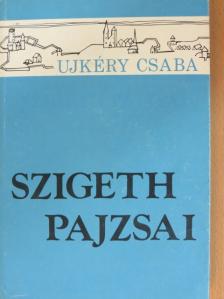 Ujkéry Csaba - Szigeth pajzsai [antikvár]