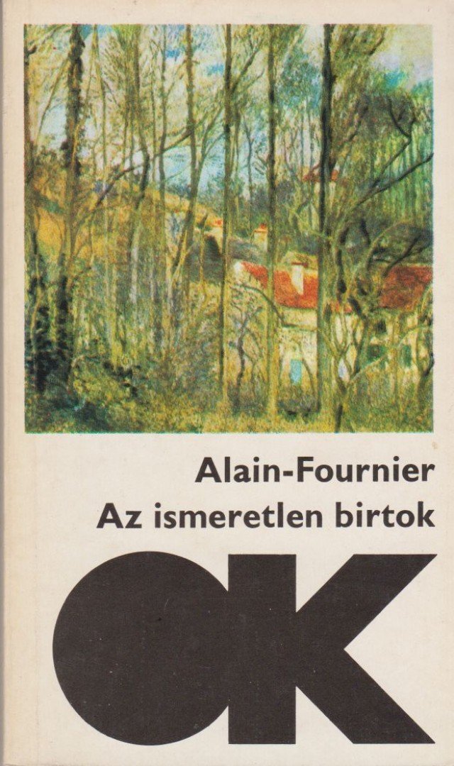 Alain-Fournier - Az ismeretlen birtok [antikvár]