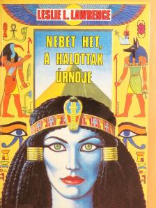 Leslie L. Lawrence - Nebet Het, a halottak úrnője [antikvár]