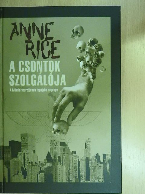 Anne Rice - A csontok szolgálója [antikvár]