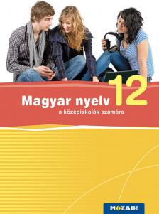 FRÁTER ADRIENNE - MS-2373 Magyar nyelv a középiskolák számára 12.o. (Digitális hozzáféréssel)