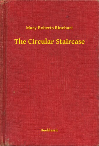 Roberts Rinehart Mary - The Circular Staircase [eKönyv: epub, mobi]