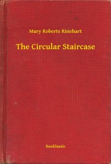 Roberts Rinehart Mary - The Circular Staircase [eKönyv: epub, mobi]