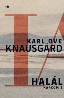 Karl Ove Knausgård - Halál - Harcom 1. [eKönyv: epub, mobi]