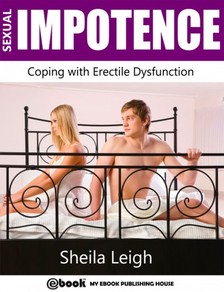 Leigh Sheila - Sexual Impotence - Coping with Erectile Dysfunction [eKönyv: epub, mobi]
