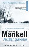 Henning Mankel - Arctalan gyilkosok