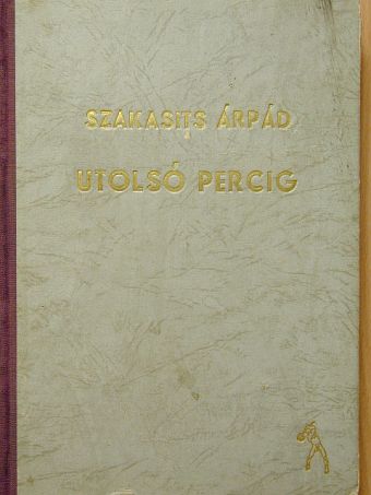 Szakasits Árpád - Utolsó percig [antikvár]