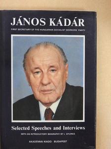 Gyurkó L. - János Kádár Selected Speeches and Interviews [antikvár]