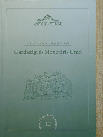 Horváth Ágnes - Gazdasági és Monetáris Unió [antikvár]