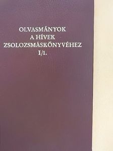 Olvasmányok a hívek zsolozsmáskönyvéhez I/1. [antikvár]