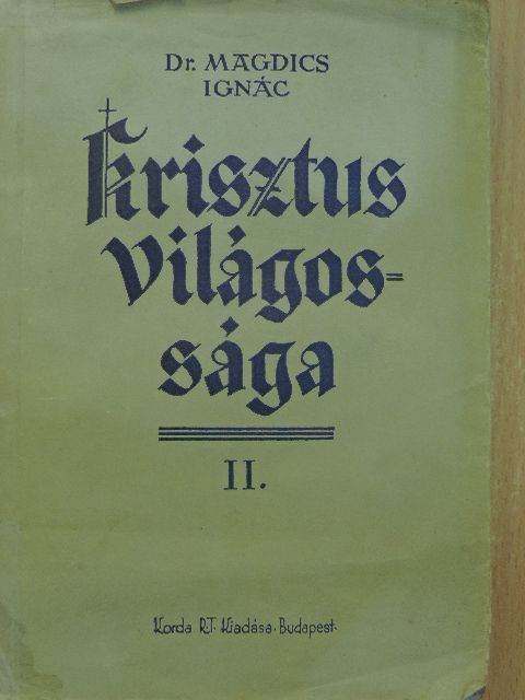 Dr. Magdics Ignác - Krisztus világossága II. [antikvár]