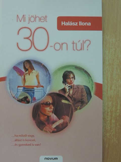 Halász Ilona - Mi jöhet 30-on túl? [antikvár]