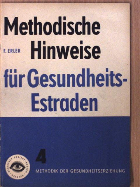 Frido Erler - Methodische Hinweise für Gesundheits-Estraden [antikvár]