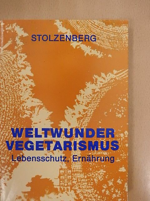 Günther Stolzenberg - Weltwunder vegetarismus [antikvár]
