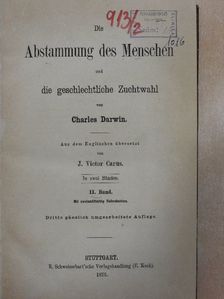 Charles Darwin - Die Abstammung des Menschen und die geschlechtliche Zuchtwahl II. (töredék) [antikvár]