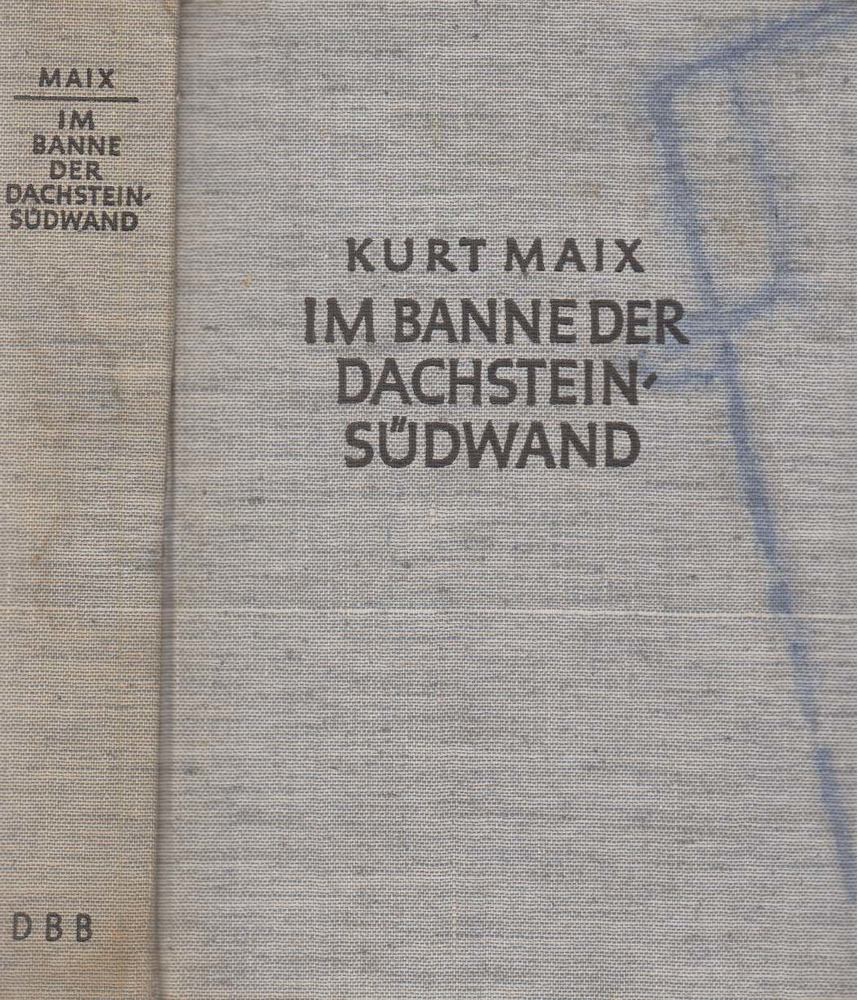 Kurt Maix - Im Banne der Dachstein-Südwand [antikvár]