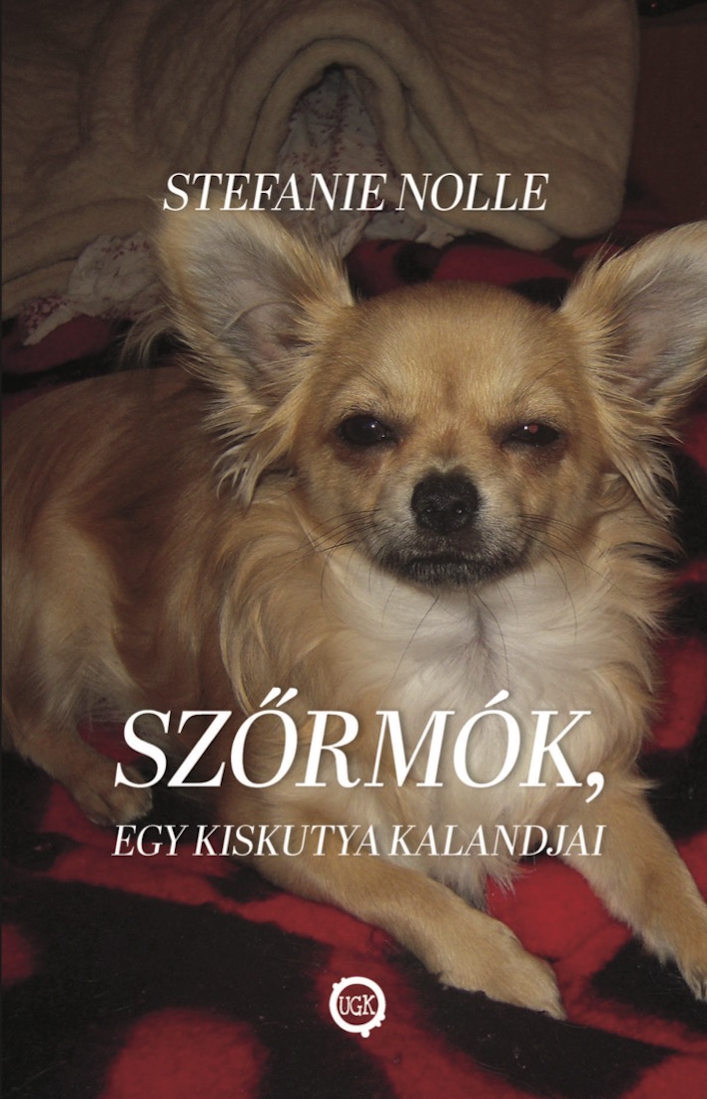 Stefanie Nolle - Szőrmók, egy kiskutya kalandjai