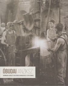 A. Horváth András (főszerk.) - Óbudai Anziksz 2018. Tavasz [antikvár]