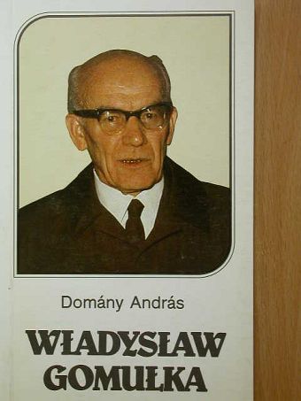 Domány András - Wladyslaw Gomulka [antikvár]