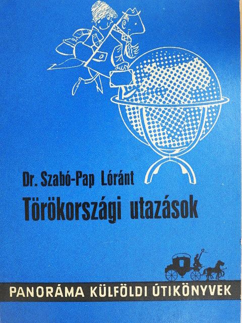Dr. Szabó-Pap Lóránt - Törökországi utazások [antikvár]
