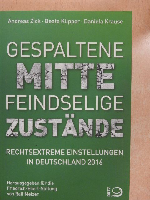 Andreas Zick - Gespaltene Mitte - Feindselige Zustände [antikvár]