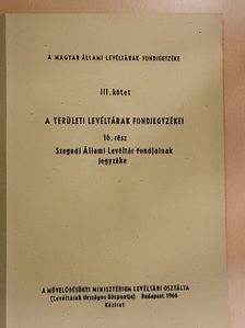 Oltvai Ferenc - A területi levéltárak fondjegyzékei 16. [antikvár]