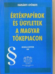 Harsányi Gyöngyi - Értékpapírok és ügyletek a magyar tőkepiacon [antikvár]