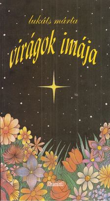 Lukáts Márta - Virágok imája [antikvár]