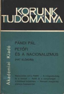 PÁNDI PÁL - Petőfi és a nacionalizmus [antikvár]
