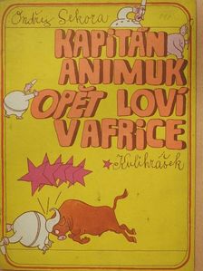 Ondrej Sekora - Kapitán Animuk opét loví v Africe [antikvár]