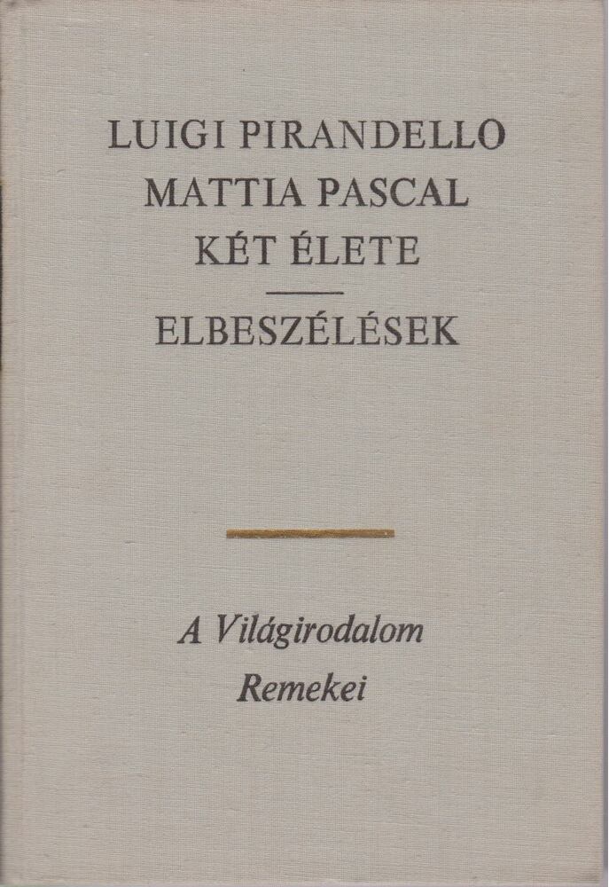 PIRANDELLO, LUIGI - Mattia Pascal két élete / Elbeszélések [antikvár]