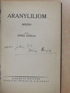 Dénes Gizella - Aranyliliom (aláírt példány) [antikvár]